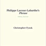 خرید و دانلود نسخه کامل کتاب Philippe Lacoue-Labarthe’s Phrase : infancy, survival
