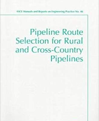 خرید و دانلود نسخه کامل کتاب Pipeline Route Selection for Rural and Cross-Country Pipelines (ASCE MANUAL AND REPORTS ON ENGINEERING PRACTICE)