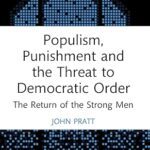 خرید و دانلود نسخه کامل کتاب Populism, Punishment and the Threat to Dematic Order: The Return of the Strong Men (Routledge Studies in Crime and Society) –  PDF
