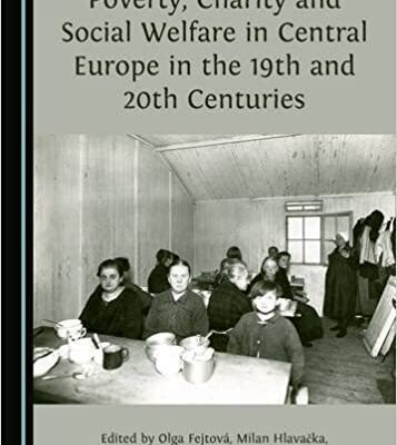 خرید و دانلود نسخه کامل کتاب Poverty, Charity and Social Welfare in Central Europe in the 19th and 20th Centuries  –  PDF