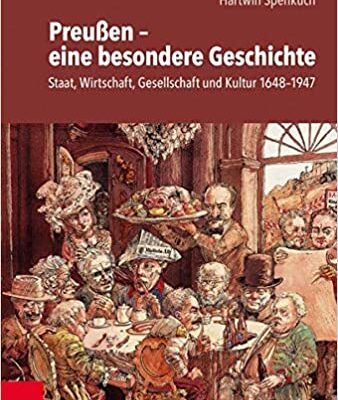 خرید و دانلود نسخه کامل کتاب PreuBen:  Eine Besondere Geschichte; Staat, Wirtschaft, Gesellschaft Und Kultur 1648-1947 (German Edition)[2019] –  PDF
