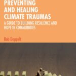 خرید و دانلود نسخه کامل کتاب Preventing and Healing Climate Traumas: A Guide to Building Resilience and Hope in Communities – PDF