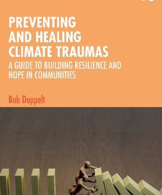 خرید و دانلود نسخه کامل کتاب Preventing and Healing Climate Traumas: A Guide to Building Resilience and Hope in Communities – PDF
