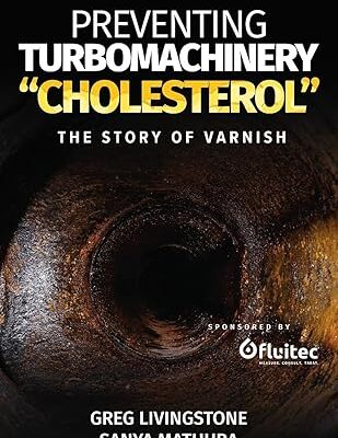 خرید و دانلود نسخه کامل کتاب Preventing Turbomachinery “Cholesterol” : The Story of Varnish – + Pdf