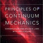 خرید و دانلود نسخه کامل کتاب Principles of Continuum Mechanics: Conservation and Balance Laws with Applications 2nd edition