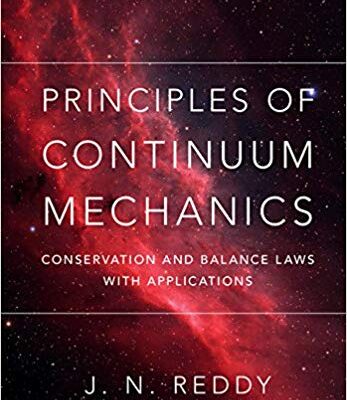خرید و دانلود نسخه کامل کتاب Principles of Continuum Mechanics: Conservation and Balance Laws with Applications 2nd edition