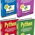 خرید و دانلود نسخه کامل کتاب Python: 4 Books in 1: Beginner’s Guide + Tips and Tricks + Best Practices + Advanced Guide to Programming Code with Python –  +  pdf