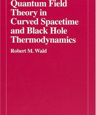 خرید و دانلود نسخه کامل کتاب Quantum field theory in curved spacetime and black hole thermodynamics – PDF