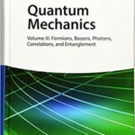 خرید و دانلود نسخه کامل کتاب Quantum Mechanics, Volume 3: Fermions, Bosons, Photons, Correlations, and Entanglement (2nd Edition) [2019] – PDF