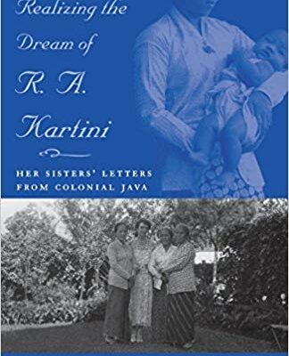 خرید و دانلود نسخه کامل کتاب Realizing the Dream of R. A. Kartini: Her Sister's Letters from Colonial Java (Ohio RIS Southeast Asia Series)