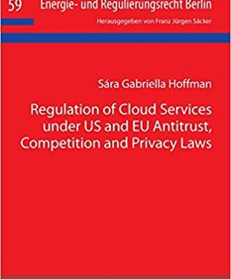 خرید و دانلود نسخه کامل کتاب Regulation of Cloud Services under US and EU Antitrust, Competition and Privacy Laws (Veröffentlichungen des Instituts für Energie- und Regulierungsrecht Berlin) New Edition –  PDF