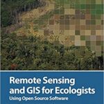 خرید و دانلود نسخه کامل کتاب Remote Sensing and GIS for Ecologists Using Open Source Software (Data in the Wild)