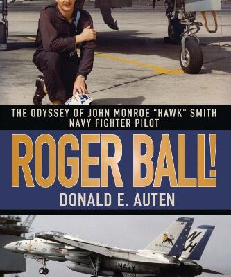 خرید و دانلود نسخه کامل کتاب ROGER BALL!: THE ODYSSEY OF JOHN MONROE “HAWK” SMITH NAVY FIGHTER PILOT – + pdf