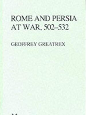 خرید و دانلود نسخه کامل کتاب Rome and Persia at War, 502-532 (ARCA, Classical and Medieval Texts, Papers and Monographs)