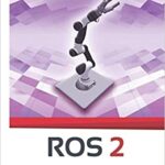 خرید و دانلود نسخه کامل کتاب ROS 2 IN 5 DAYS:  Entirely Practical Robot Operating System Training (ROS in 5 days) –  PDF