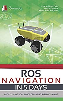 خرید و دانلود نسخه کامل کتاب ROS NAVIGATION IN 5 DAYS: Entirely Practical Robot Operating System Training – Pdf