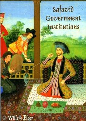 خرید و دانلود نسخه کامل کتاب Safavid Government Institutions BY Floor –  Pdf