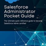 خرید و دانلود نسخه کامل کتاب Salesforce Administrator Pocket Guide: The ultimate quick reference visual guide to become Salesforce Admin certified –  +  Pdf