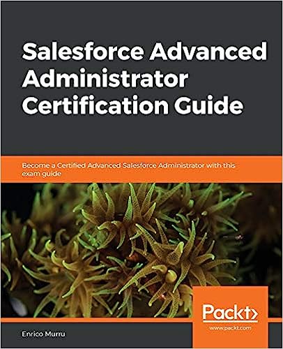 خرید و دانلود نسخه کامل کتاب Salesforce Advanced Administrator Certification Guide: Become a Certified Advanced Salesforce Administrator with this exam guide – + Pdf_683640ef5d1d3.jpeg خرید و دانلود نسخه کامل کتاب Salesforce Advanced Administrator Certification Guide: Become a Certified Advanced Salesforce Administrator with this exam guide – + Pdf