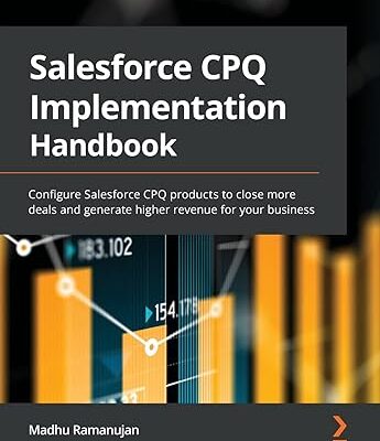 خرید و دانلود نسخه کامل کتاب Salesforce CPQ Implementation Handbook: Configure Salesforce CPQ products to close more deals and generate higher revenue for your business – Pdf