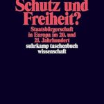 خرید و دانلود نسخه کامل کتاب Schutz und Freiheit?: Staatsbürgerschaft in Europa im 20. und 21. Jahrhundert –  PDF