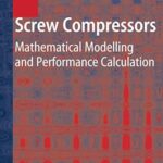 خرید و دانلود نسخه کامل کتاب Screw Compressors: Mathematical Modelling and Performance Calculation 2005th Edition – Pdf