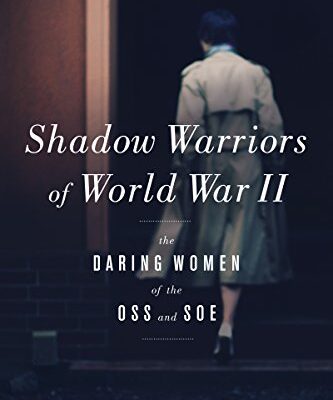خرید و دانلود نسخه کامل کتاب Shadow Warriors of World War II: The Daring Women of the OSS and SOE
