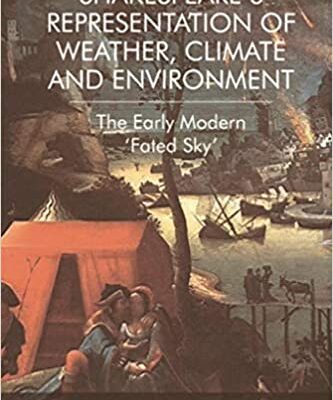 خرید و دانلود نسخه کامل کتاب Shakespeare’s Representation of Weather, Climate and Environment: The Early Modern ‘Fated Sky –  PDF