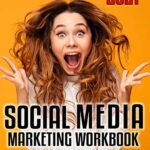 خرید و دانلود نسخه کامل کتاب Social Media Marketing Workbook (2021): How to Use Social Media for Business (2021 Social Media Marketing 1) –  +  Pdf