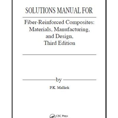 خرید و دانلود نسخه کامل کتاب Solution Manual Fiber-Reinforced Composites: Materials, Manufacturing, and Design 3rd Edition