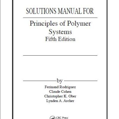 خرید و دانلود نسخه کامل کتاب Solution Manual Principles of Polymer Systems 5th Edition