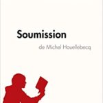 خرید و دانلود نسخه کامل کتاب Soumission de Michel Houellebecq (Analyse de l’œuvre) – + pdf