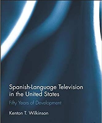 خرید و دانلود نسخه کامل کتاب Spanish-Language Television in the United States (Routledge Research in Cultural and Media Studies)