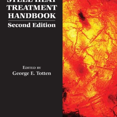 خرید و دانلود نسخه کامل کتاب Steel Heat Treatment Handbook – 2 Volume Set (Steel Heat Treatment Handbook, Second Edition)