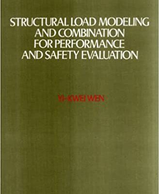 خرید و دانلود نسخه کامل کتاب Structural Load Modeling and Combination for Performance and Safety Evaluation – pdf