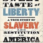 خرید و دانلود نسخه کامل کتاب Sweet Taste of Liberty: A True Story of Slavery and Restitution in America –  +  PDF
