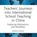 خرید و دانلود نسخه کامل کتاب Teachers’ Journeys into International School Teaching in China – Pdf