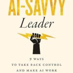 خرید و دانلود نسخه کامل کتاب The AI-Savvy Leader: Nine Ways to Take Back Control and Make AI Work –  +  Pdf