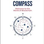 خرید و دانلود نسخه کامل کتاب THE BLOCKCHAIN COMPASS:  Welcome to the World of Blockchain[2021] –  +  pdf