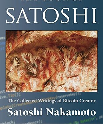 خرید و دانلود نسخه کامل کتاب The Book of Satoshi:  The Collected Writings of Bitcoin Creator Satoshi Nakamoto[2014] –  +  pdf