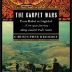 خرید و دانلود نسخه کامل کتاب The Carpet Wars: From Kabul to Baghdad: A Ten-Year Journey Along Ancient Trade Routes (1st American ed.) –  PDF