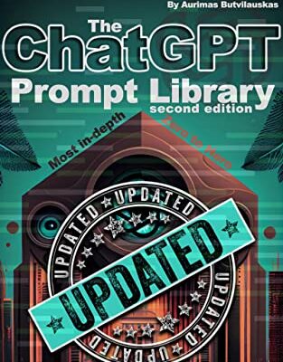 خرید و دانلود نسخه کامل کتاب The ChatGPT Prompt Library: Second Edition (Revised) (Artificial Intelligence Guides Book 5) – Pdf