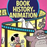 خرید و دانلود نسخه کامل کتاب The Comic Book History of Animation: True Toon Tales of the Most Iconic Characters, Artists and Styles! – Pdf