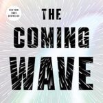 خرید و دانلود نسخه کامل کتاب The Coming Wave: Technology, Power, and the Twenty-first Century’s Greatest Dilemma – + Pdf