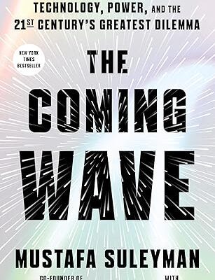 خرید و دانلود نسخه کامل کتاب The Coming Wave: Technology, Power, and the Twenty-first Century’s Greatest Dilemma – + Pdf