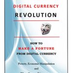 خرید و دانلود نسخه کامل کتاب The Digital Currency Revolution: How to Make a Fortune from Digital Currency (A Discourse on Poverty, Economic Manipulation and The Great Disruptor ? Digital Currency) – + pdf