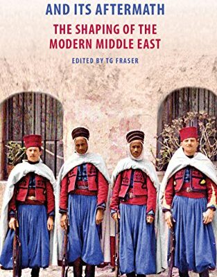 خرید و دانلود نسخه کامل کتاب The First World War and Its Aftermath: The Shaping of the Middle East – Pdf