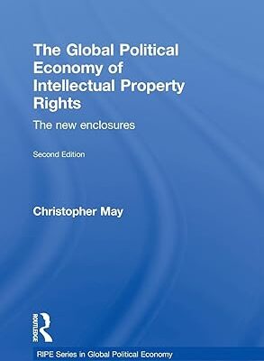 خرید و دانلود نسخه کامل کتاب The Global Political Economy of Intellectual Property Rights, 2nd ed: The New Enclosures (ISSN) –  PDF