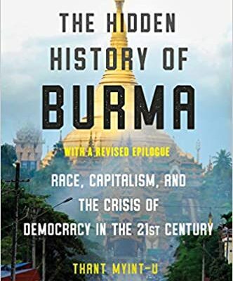 خرید و دانلود نسخه کامل کتاب The Hidden History of Burma: Race, Capitalism, and Demacy in the 21st Century –  +  PDF