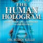 خرید و دانلود نسخه کامل کتاب The Human Hologram: Living Your Life in Harmony With the Unified Field – + Pdf